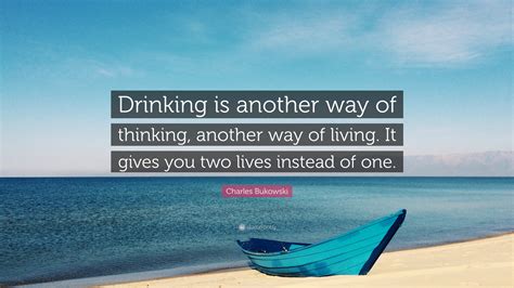 Charles Bukowski Quote Drinking Is Another Way Of