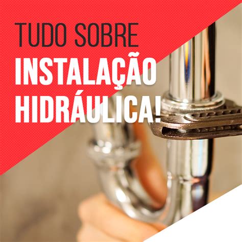 Instalação Hidráulica Tudo O Que Você Precisa Saber