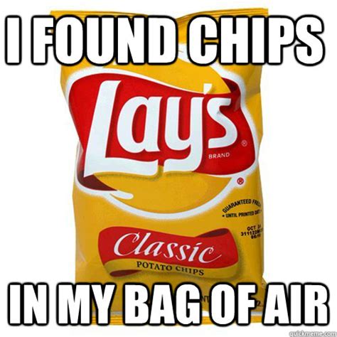 Scumbag Of Chips Memes Quickmeme