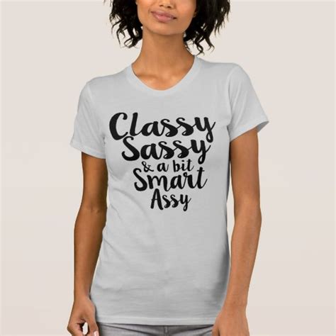 classy sassy and a bit smartassy t shirt