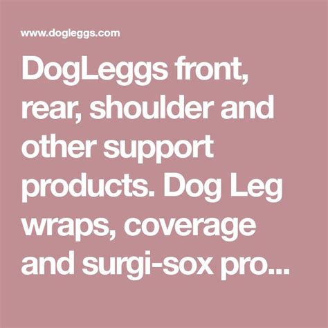 Dogleggs Front Rear Shoulder And Other Support Products Dog Leg
