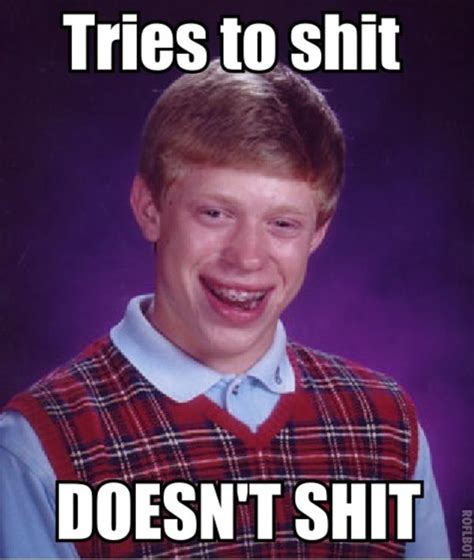 Image 272944 Bad Luck Brian Know Your Meme