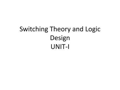 Ppt Switching Theory And Logic Design Unit I Powerpoint Presentation