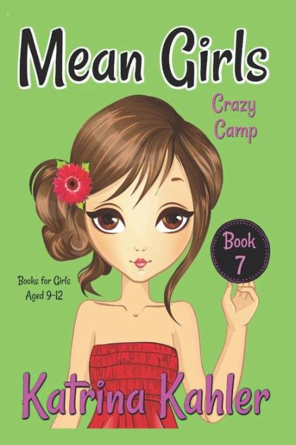 Mean Girls Book 7 Crazy Camp Books For Girls Aged 9 12 By Kaz