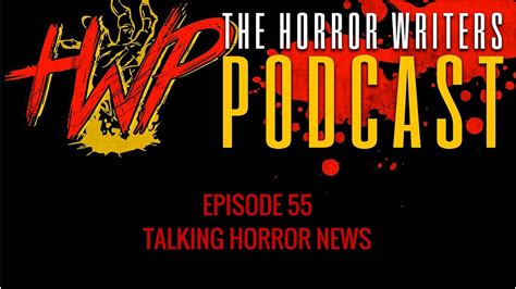 The Horror Writers Podcast 55 Talking Horror News Youtube