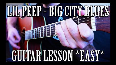 How To Play Big City Blues By Lil Peep On Guitar Easy Youtube