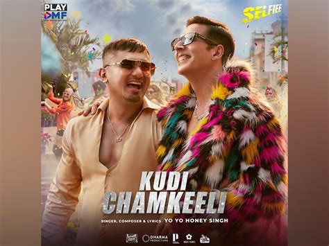 Watch Akshay Kumar Yo Yo Honey Singhs New Party Anthem ‘kudi Chamkeeli From ‘selfiee Out