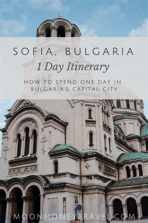 What To Do In Sofia In One Day Bulgaria Moon And Honey Travel Eastern Europe Travel Europe