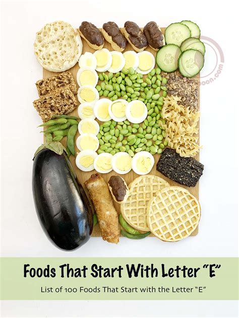 List Of 130 Foods That Start With Letter E Charcuterie Board Sly Spoon