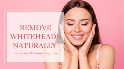 How To Get Rid Of Whiteheads Healthmonastery