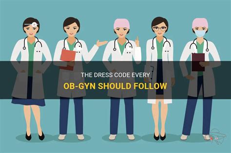 The Dress Code Every Ob Gyn Should Follow Shunvogue