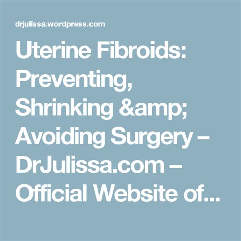 Uterine Fibroids Preventing Shrinking And Avoiding Surgery Uterine