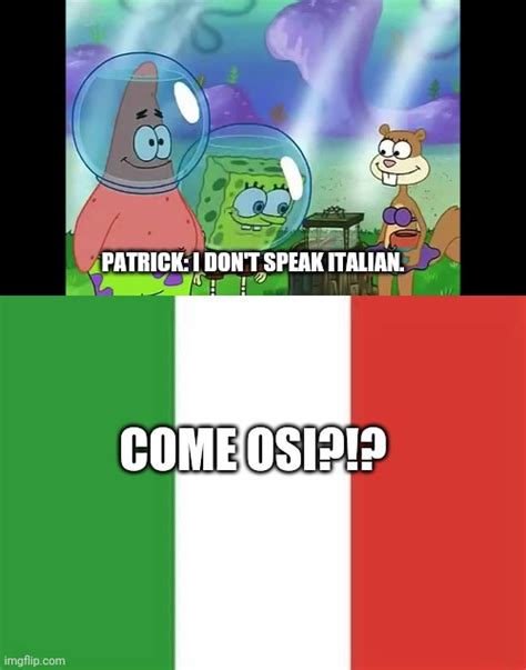 And This Is Why Patrick Has No Italian Friends Imgflip