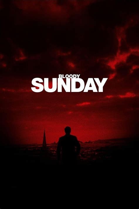 Bloody Sunday Film Réalisateurs Acteurs Actualités