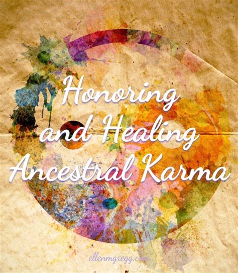 Honoring And Healing Ancestral Karma — Ellen M Gregg Intuitive