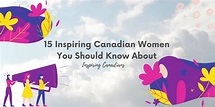 15 Inspiring Canadian Women You Should Know About