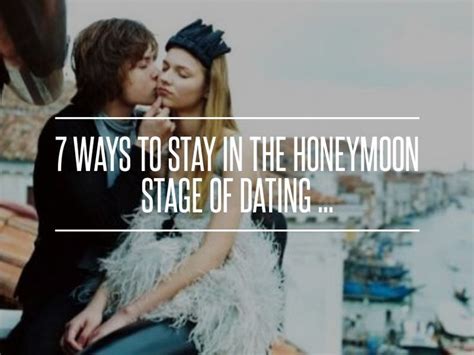 7 Ways To Stay In The Honeymoon Stage Of Dating Honeymoon Stage Honeymoon Honeymoon Phase