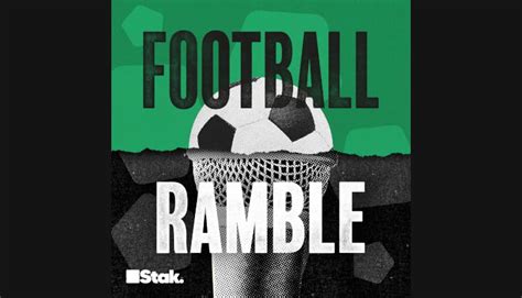 Football Ramble Podcast Releases Two Part Anniversary Special
