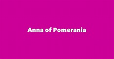 Anna of Pomerania - Spouse, Children, Birthday & More