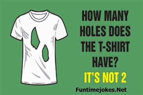 How Many Holes Does This T Shirt Have It Is Not 2 Riddle Of The Day