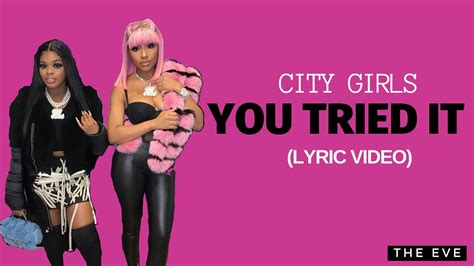 You Tried It Lyric Video City Girls Youtube
