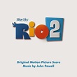 RIO 2 Soundtrack - Original Score (John Powell) | The Entertainment Factor
