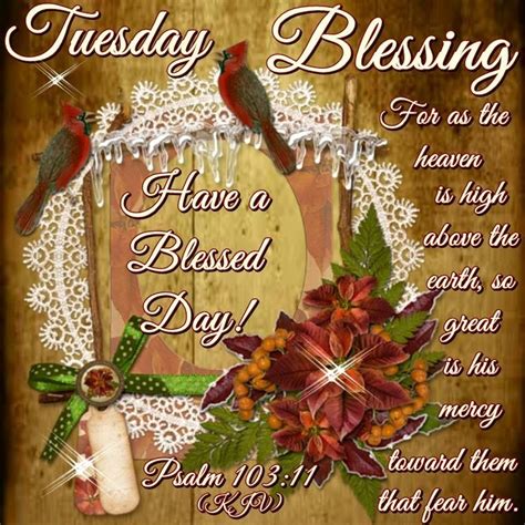 Tuesday Blessing Psalm 10311 Have A Blessed Day Tuesday Greetings