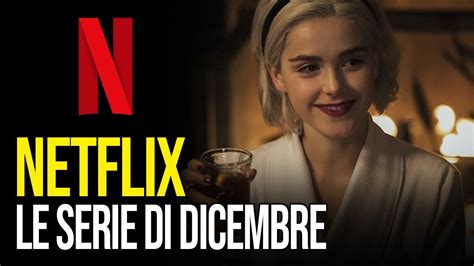 Netflix Le 5 Migliori Serie Tv Da Guardare A Dicembre Youtube