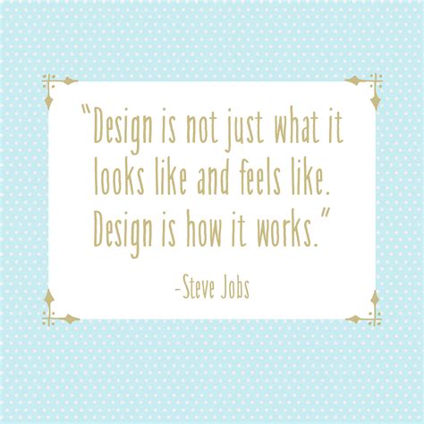 A Quote From Steve Jobs About Design Is Not Just What It Looks Like And