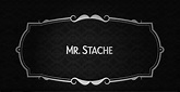Mr. Stache (2011)