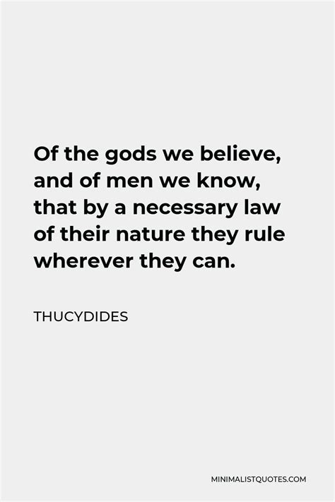 thucydides quote of the gods we believe and of men we know that by a necessary law of their
