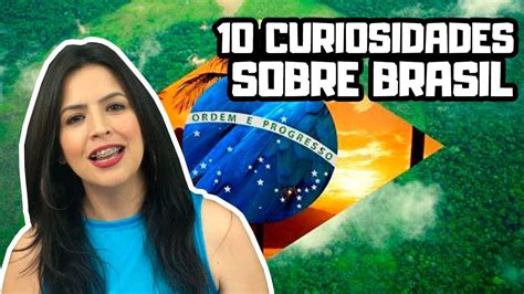 Cosas Que Debería Saber Sobre Brasil Y Otras Curiosidades Parte 2