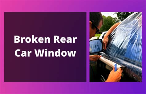 Best Way To Cover Broken Car Window Bell Engineering