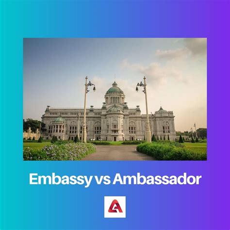 Difference Between Embassy And Ambassador