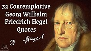 32 Contemplative Georg Wilhelm Friedrich Hegel Quotes - MagicalQuote ...