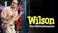 Wilson – Der Weltverbesserer (2017) - Netflix | Flixable
