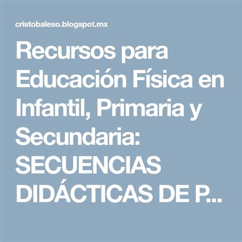 Recursos Para Educación Física En Infantil Primaria Y Secundaria Secuencias DidÁcticas De