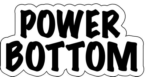 Power Bottom Sticker