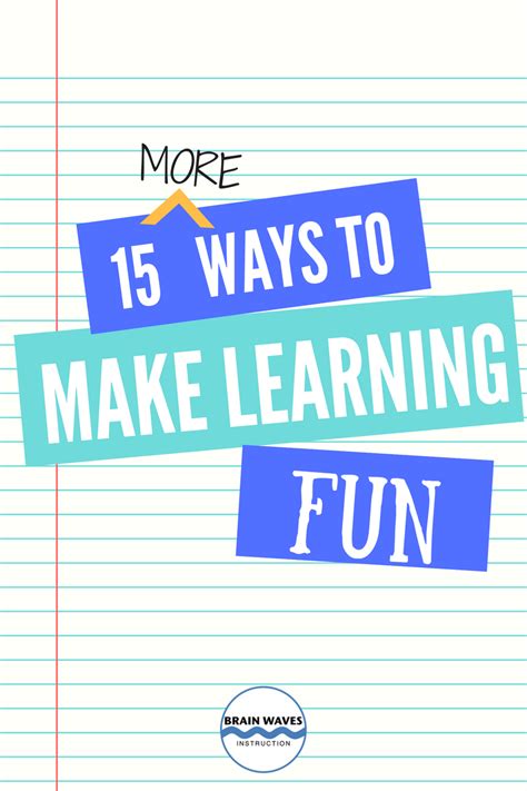 Brain Waves Instruction 15 More Ways To Make Learning Fun