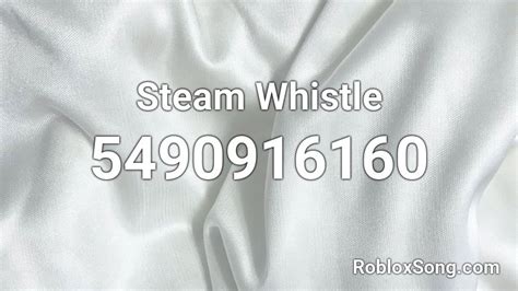 steam whistle roblox id roblox music codes