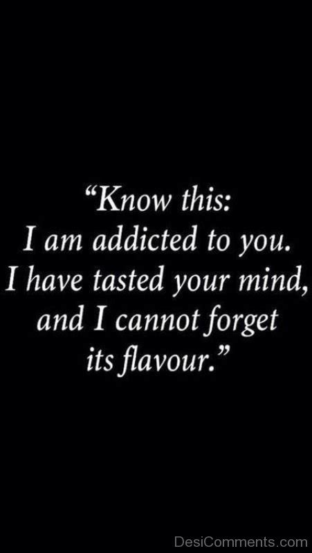 Know This I Am Addicted To You