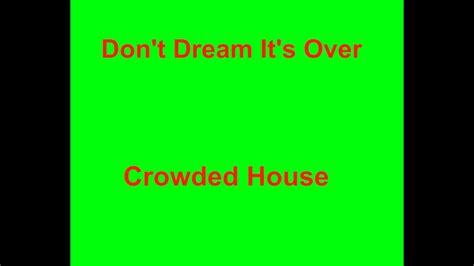 Dont Dream Its Over Crowded House With Lyrics Youtube