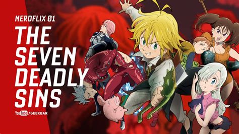 Anime The Seven Deadly Sins Nerdflix 01 Netflix Youtube