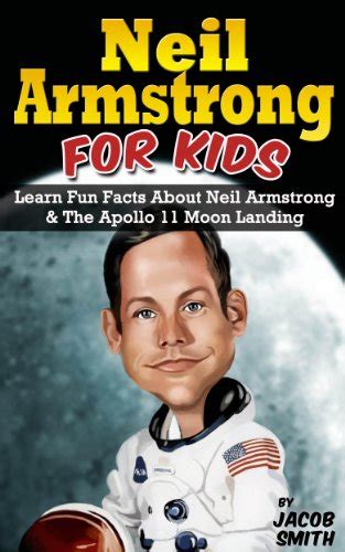 Neil Armstrong Biography For Kids Book The Apollo 11 Moon Landing