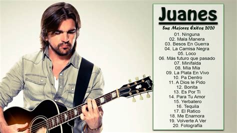 Juanes Sus Mejores Éxitos Mix 2020 Los Mejores éxitos De Juanes