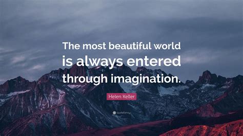 Helen Keller Quote “the Most Beautiful World Is Always Entered Through