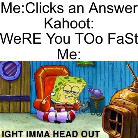 Kahoot Meme Meme By Caf Memedroid Funny Spongebob Memes My Xxx Hot Girl