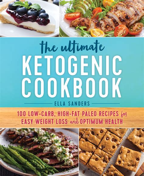 The Ultimate Ketogenic Cookbook 100 Low Carb High Fat Paleo Recipes