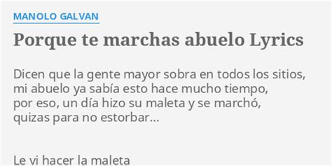 Porque Te Marchas Abuelo Lyrics By Manolo Galvan Dicen Que La Gente