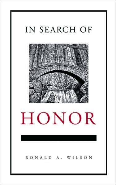 In Search Of Honor By Ronald A Wilson Paperback Barnes And Noble